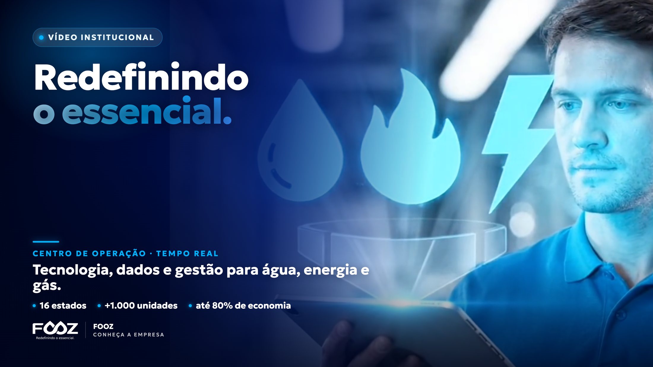 Vídeo institucional FOOZ · Redefinindo o essencial · tecnologia, dados e gestão para água, energia e gás